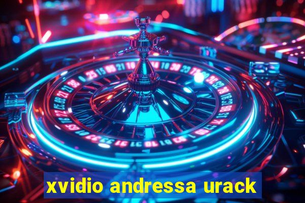 xvidio andressa urack